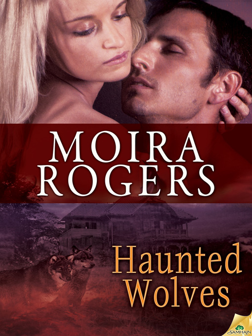 Title details for Haunted Wolves by Moira Rogers - Available